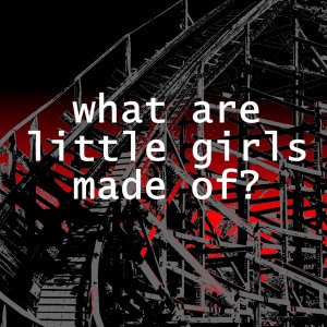 what-are-little-girls-made-of-300x300