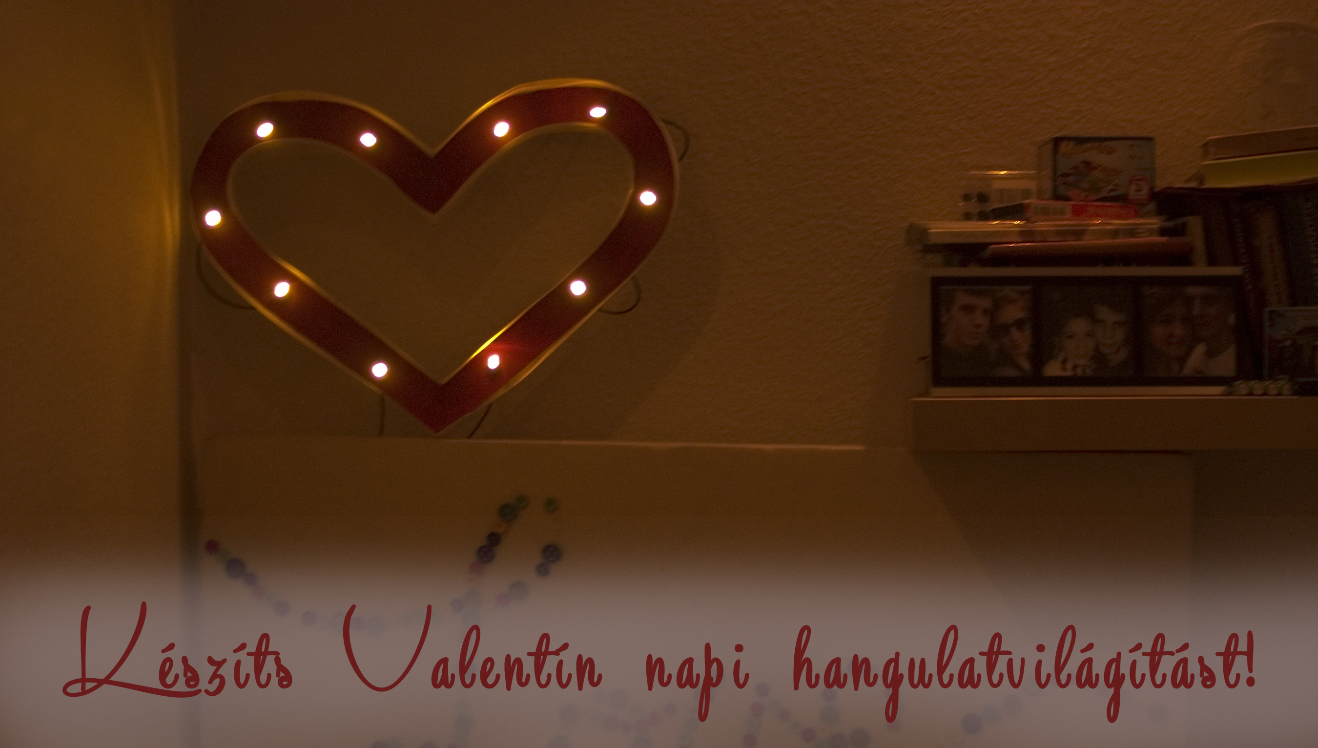 DIY valentin csináld magad led kreatív dekoráció